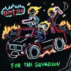 Official For The Squadron Lyrics By Saint JHN