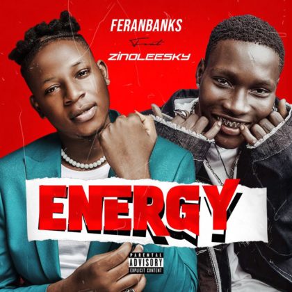 Energy Lyrics By Feranbanks Ft Zinoleesky | Official Lyrics