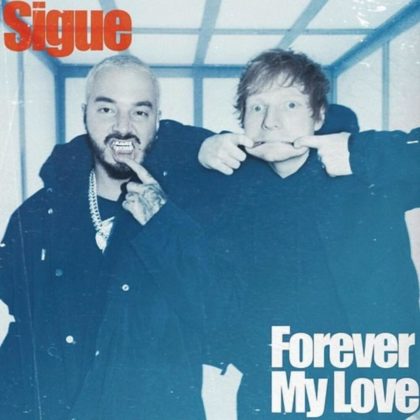 Official Forever My Love Lyrics By J Balvin & Ed Sheeran