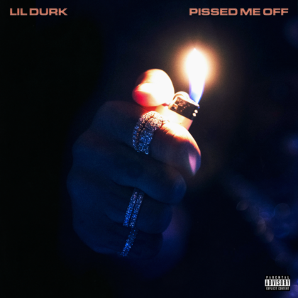 Official Pissed Me Off Lyrics By Lil Durk 