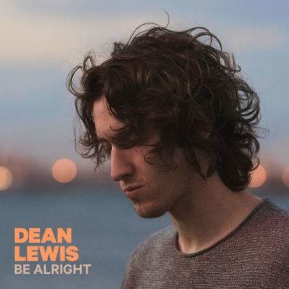 [LYRICS] Be Alright Lyrics By Dean Lewis