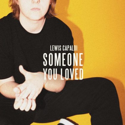 [LYRICS] Someone You Loved Lyrics By Lewis Capaldi