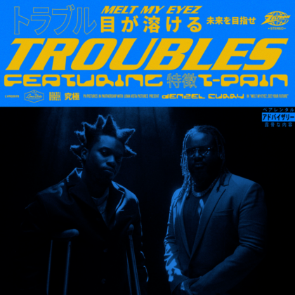 Official Troubles Lyrics By Denzel Curry Ft T-Pain