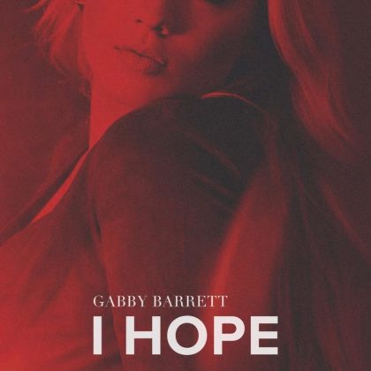 [LYRICS] I Hope Lyrics By Gabby Barrett