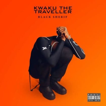 Official Kwaku The Traveller Lyrics By Black Sherif