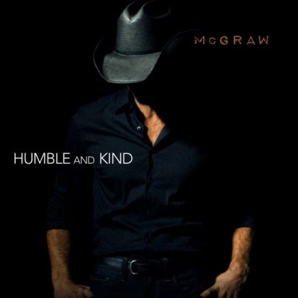 [LYRICS] Humble And Kind Lyrics By Tim McGraw
