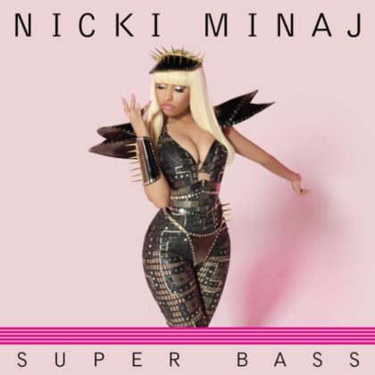[LYRICS] Super Bass Lyrics By Nicki Minaj