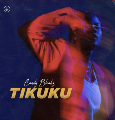 Tikuku Lyrics By Candy Bleakz | Official Lyrics