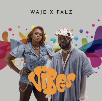 Vibes Lyrics By Waje Feat Falz | Official Lyrics