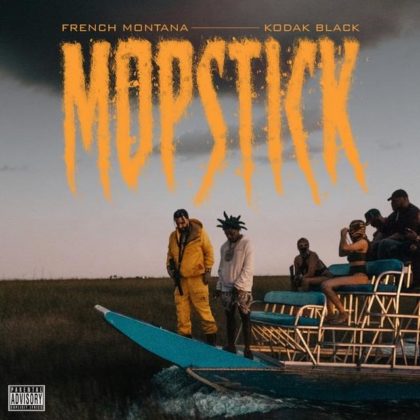 Official Mopstick Lyrics By French Montana Ft Kodak Black