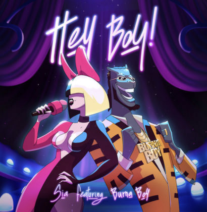 Hey Boy (Remix) Lyrics By Sia Ft Burna Boy | Official Lyrics