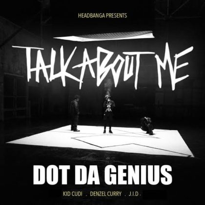 Official Talk About Me Lyrics by Dot Da Genius 
