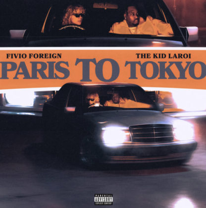 Official Paris To Tokyo Lyrics by Fivio Foreign & The Kid Laroi