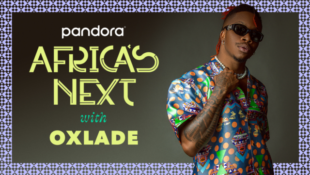 Oxlade Pandora Africa's Next Want You