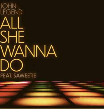 Official All She Wanna Do Lyrics by John Legend & Saweetie