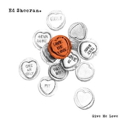 [LYRICS] Give Me Love Lyrics by Ed Sheeran 