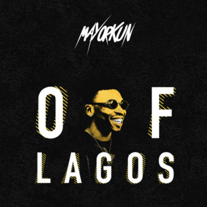 Of Lagos Lyrics by Mayorkun | Official Lyrics