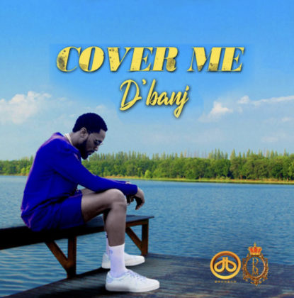 Cover Me Lyrics by Dbanj | Official Lyrics