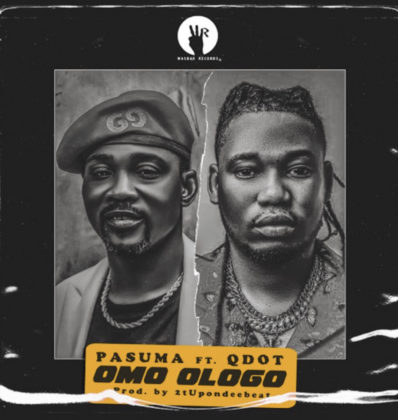 Omo Ologo Lyrics by Pasuma Ft Qdot | Official Lyrics