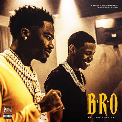 BRO (Better Ride Out) Lyrics by A Boogie Wit Hoodie