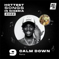 Hottest Nigerian songs 2022 Rema Calm Down
