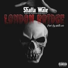 Official London Bridge Lyrics by Shatta Wale