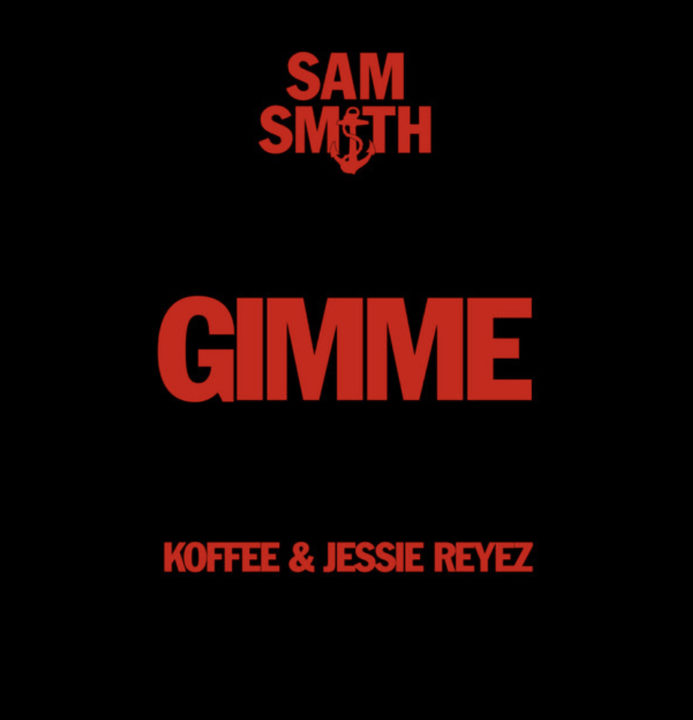 Sam Smith, Koffe & Jessie Reyez - Gimme Lyrics