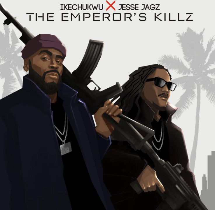 The Emperors Killz Lyrics by Ikechukwu Ft Jesse Jagz