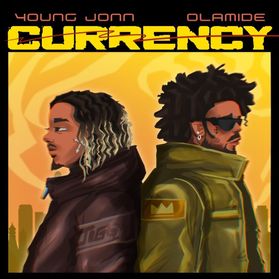 Young Jonn & Olamide - Currency Lyrics