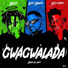Gwagwalada Lyrics by BNXN (Fka Buju) Ft Kizz Daniel & Seyi Vibez