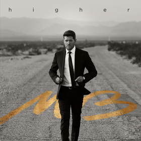 Official Higher Lyrics by Michael Buble