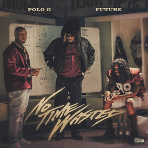 Polo G & Future - No Time Wasted Lyrics