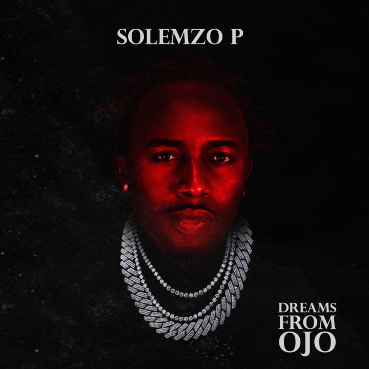 Solemzo P Dreams From OJO EP 