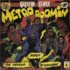 Creepin Remix Lyrics by Metro Boomin, The Weeknd, Diddy & 21 Savage