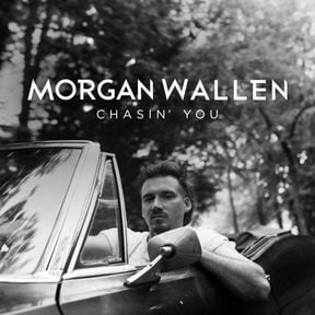 Chasin You Lyrics by Morgan Wallen
