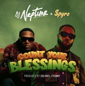Count Your Blessings Lyrics by DJ Neptune Ft Spyro
