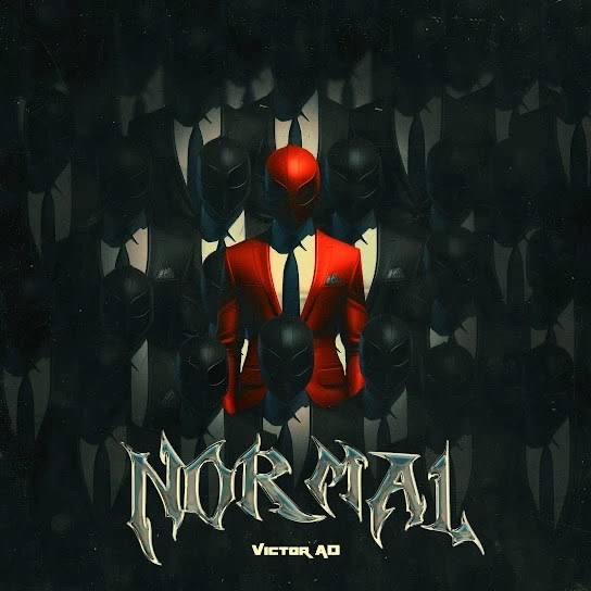 Official 'Normal' Lyrics by Victor AD