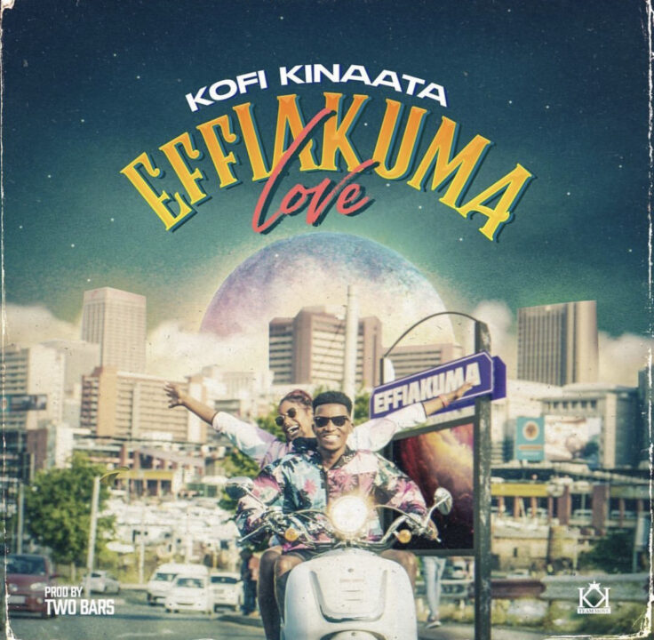 Official Effiakuma Love Lyrics by Kofi Kinaata