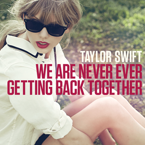 We Are Never Getting Back Together Lyrics by Taylor Swift
