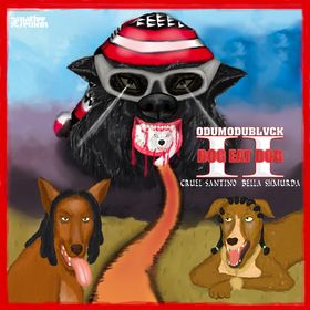 Dog Eat Dog II Lyrics by Odumodublvck Ft Cruel Santino & Bella Shmurda