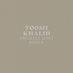 Favorite Song (Remix) Lyrics by Toosii Feat Khalid 