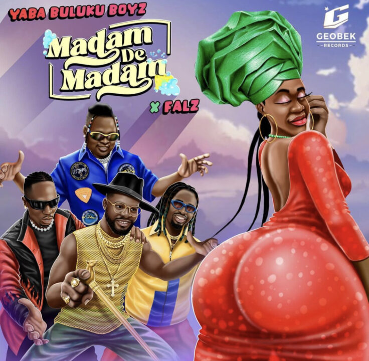 Madam De Madam Lyrics by Yaba Buluku Boyz Feat Falz