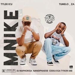 Mnike Lyrics by Tyler ICU & Tumeloza Ft DJ Maphorisa