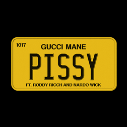Pissy Lyrics by Gucci Mane Ft Roddy Ricch & Nardo Wick