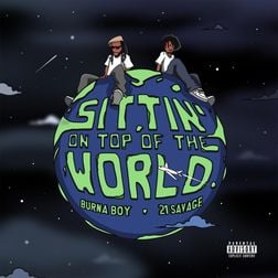 Sittin On Top Of The World Lyrics by Burna Boy Ft 21 Savage