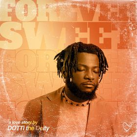 Forever Sweet Lyrics by Dotti The Deity