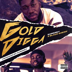 Goldigga Lyrics by Samsney Feat Black Sherif