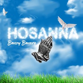 Hosanna Lyrics Banzy Banero