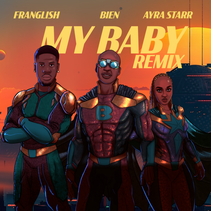 My Baby (Remix) Lyrics by Bien Ft Franglish & Ayra Starr