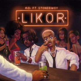 Likor Lyrics by KiDi Feat Stonebwoy